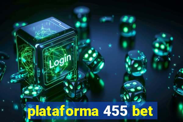 plataforma 455 bet